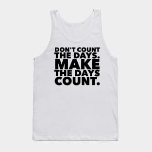 Make The Days Count Tank Top